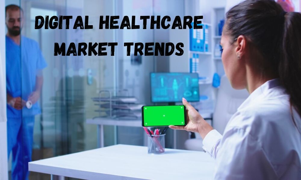 Digital Healthcare Market Trends